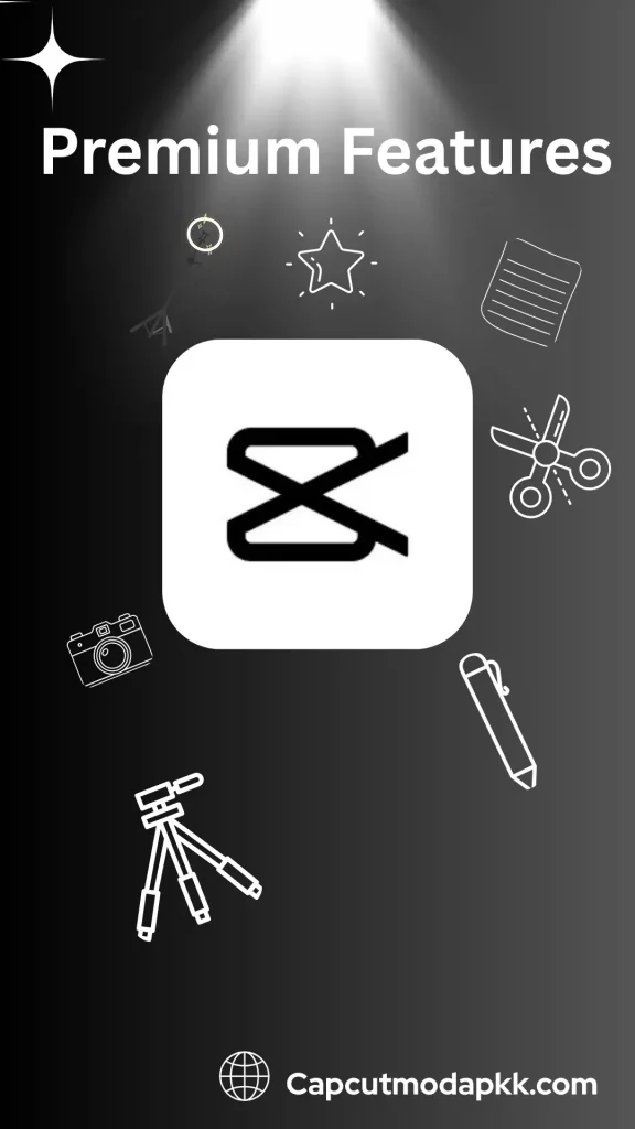 Premium Features
https://capcutmodapkk.com